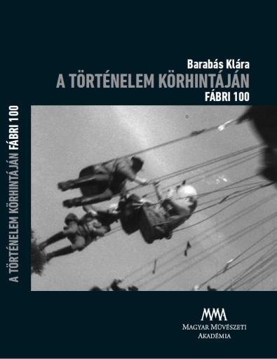 Barabás Klára_A történelem körhintáján_Fábri 100.jpg